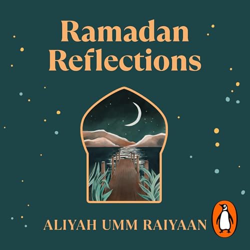 Ramadan Reflections by Aliyah Umm Raiyaan