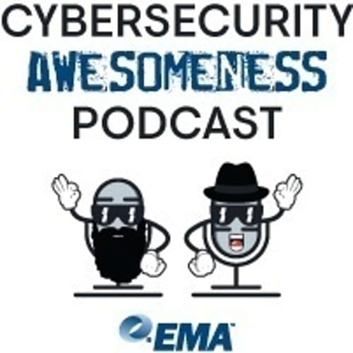 Cybersecurity Awesomeness Podcast by Enterprise Management Associates 