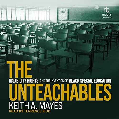 The Unteachables by Keith A. Mayes