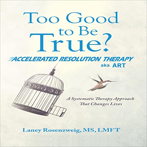 Too Good to Be True? by Laney Rosenzweig MS LMFT