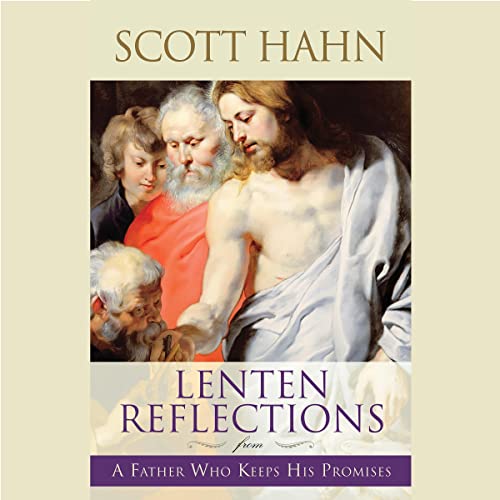 Lenten Reflections from a Father Who Keeps His Promises