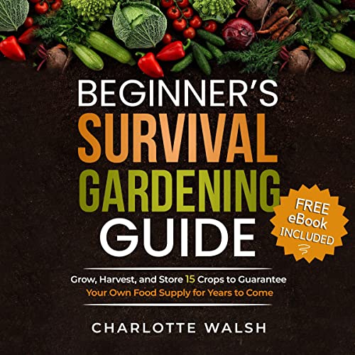Beginner's Survival Gardening Guide by Charlotte Walsh