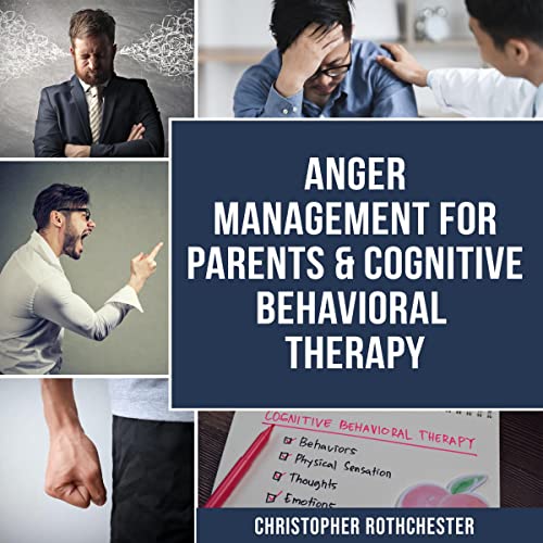 Anger Management for Parents & Cognitive Behavioral Therapy