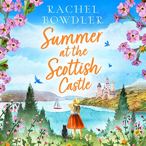 Summer at the Scottish Castle by Rachel Bowdler