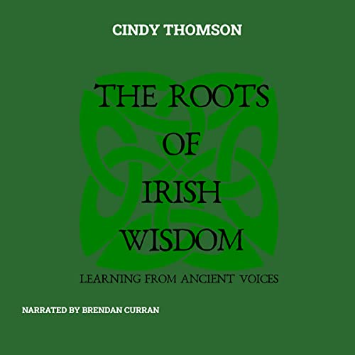 The Roots of Irish Wisdom