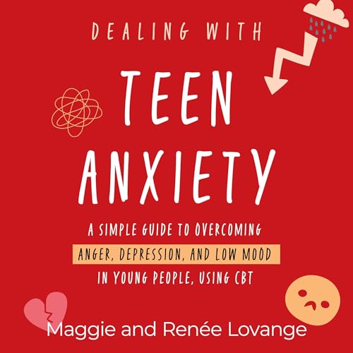 Dealing with Teen Anxiety
