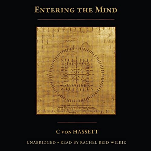 Entering the Mind by C von Hassett