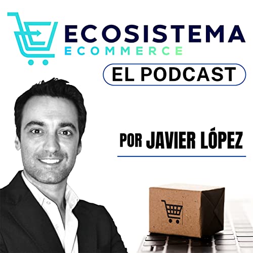 Ecosistema Ecommerce by Javier López Rodríguez