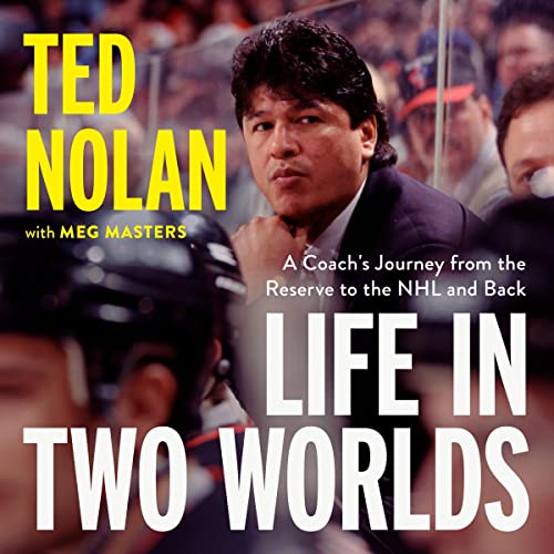 Life in Two Worlds by Ted Nolan