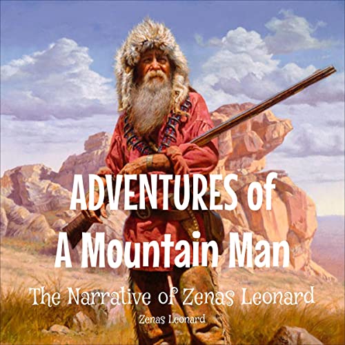 Adventures of a Mountain Man by Zenas Leonard