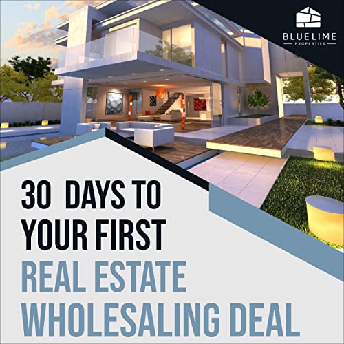 30 Days to Your First Real Estate Wholesaling Deal