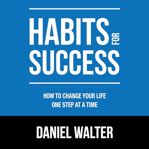 Habits for Success by Daniel Walter