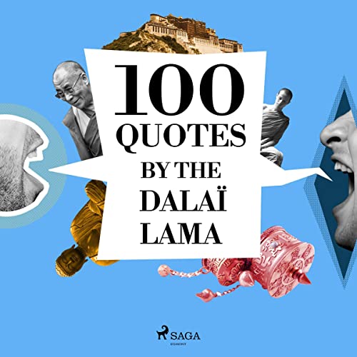 100 Quotes by the Dalaï Lama by Dalai Lama