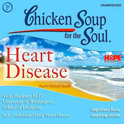 Chicken Soup for the Soul Healthy Living Series: Heart Disease by Vicki Rackner