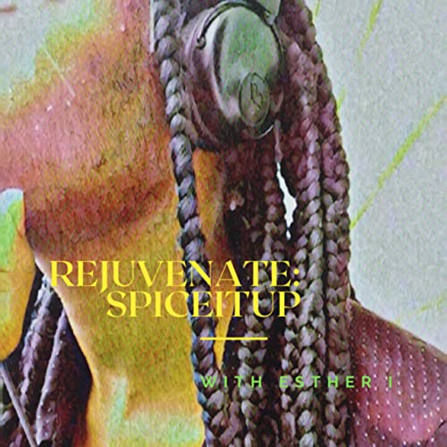 Rejuvenate:SpiceitUp! by  Esther 