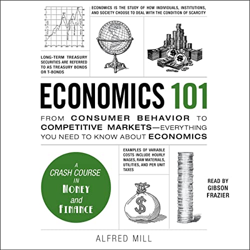 Economics 101 by Alfred Mill