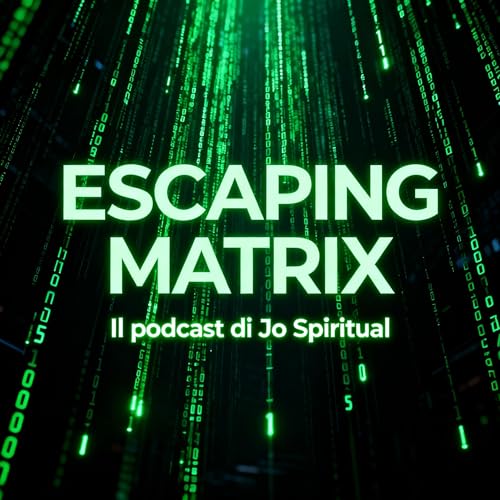 ESCAPING MATRIX by Jo Spiritual