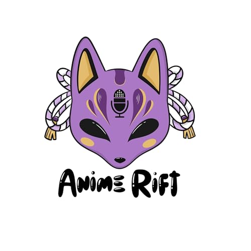 Anime Rift Podcast by Anime Rift