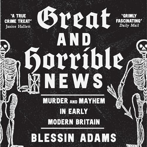 Great and Horrible News by Blessin Adams