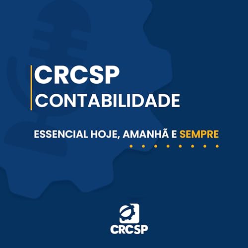 CRCSP | Contabilidade - Essencial hoje, amanhã e sempre by CONSELHO REGIONAL DE CONTABILIDADE DO ESTADO DE SÃO PAULO 