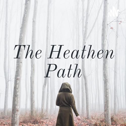 The Heathen Path by The Heathen Path Podcast