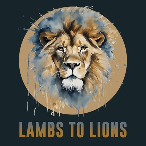 LAMBS TO LIONS by Matt Funk