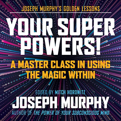Your Super Powers! by Joseph Murphy