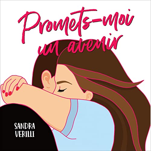 Promets-moi un avenir [Promise Me a Future] by Sandra Verilli