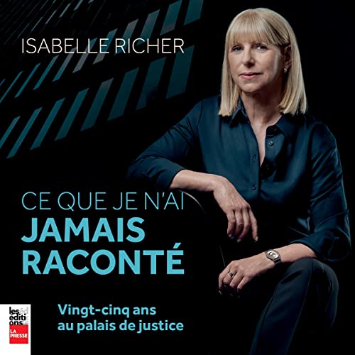 Ce que je n'ai jamais raconté [What I Never Told] by Isabelle Richer