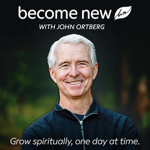 Become New with John Ortberg