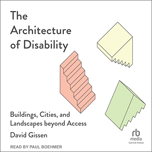 The Architecture of Disability by David Gissen
