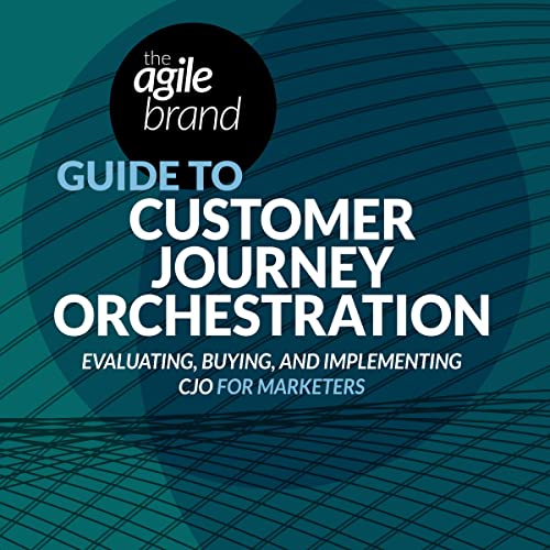 The Agile Brand Guide to Customer Journey Orchestration