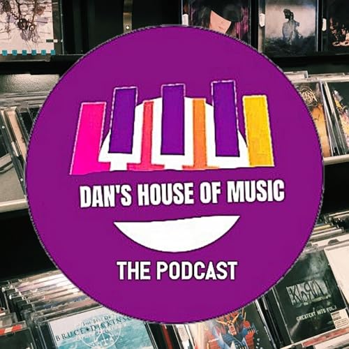 Dan's house of music the podcast. by Dan's house of music the podcast 