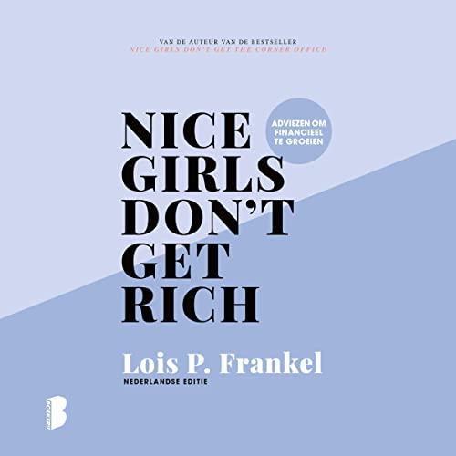 Nice girls don't get rich (Dutch edition) by Lois P. Frankel