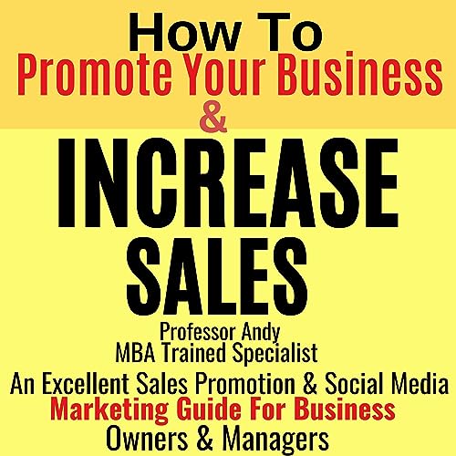 How to Promote Your Business & Increase Sales by Professor Andy