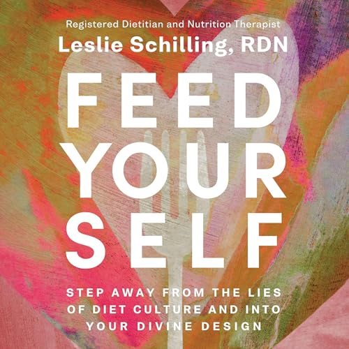 Feed Yourself by Leslie Schilling