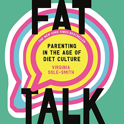 Fat Talk by Virginia Sole-Smith