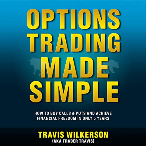 Options Trading Made Simple by Travis Wilkerson