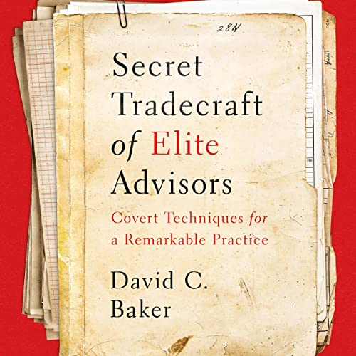 Secret Tradecraft of Elite Advisors
