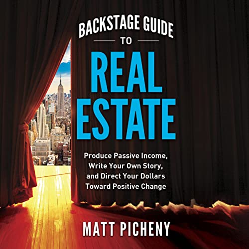 Backstage Guide to Real Estate by Matt Picheny