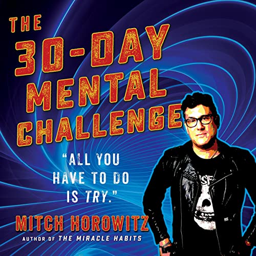 30 Day Mental Challenge by Mitch Horowitz