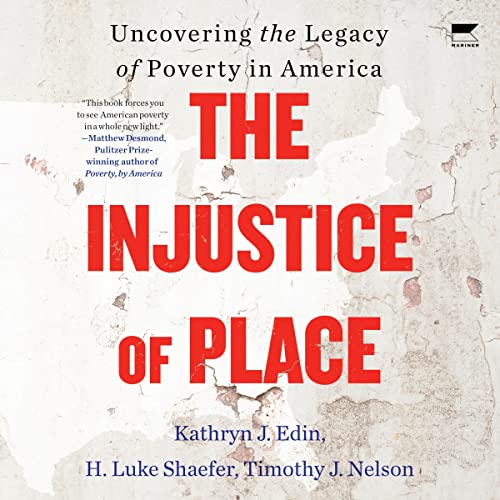The Injustice of Place by Kathryn J. Edin