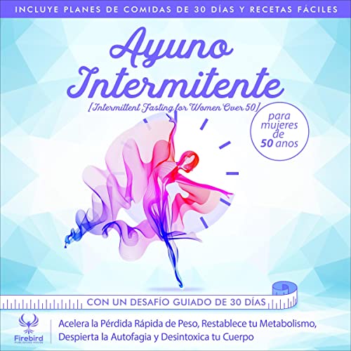Ayuno intermitente para mujeres de 50 anos [Intermittent Fasting for Women over 50]