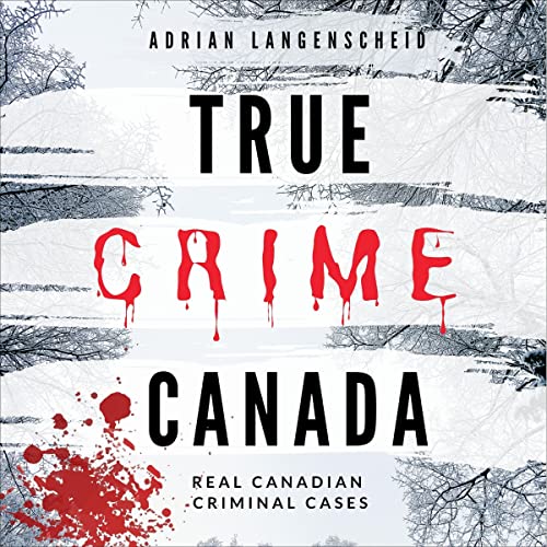 True Crime Canada by Adrian Langenscheid