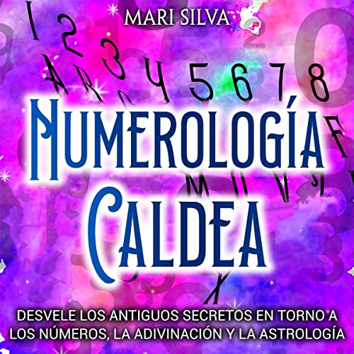 Numerología Caldea [Chaldean Numerology] by Mari Silva