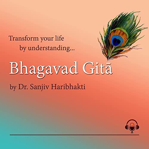 Transform Your Life by Understanding Bhagavad Gita by sharibhakti