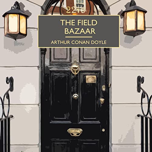 The Field Bazaar by Arthur Conan Doyle