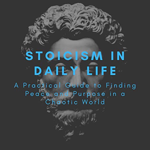 Stoicism in Daily Life by A B Ahearn