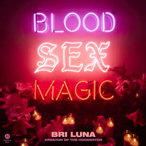 Blood Sex Magic by Bri Luna