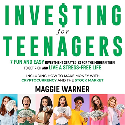 Investing for Teenagers by Maggie Warner